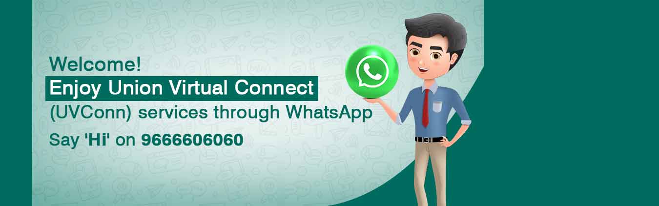 Enjoy Union Virtual Connect. Say 'Hi' on 9666606060